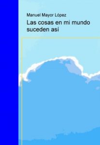 Descargar Las cosas en mi mundo suceden así pdf, epub, ebook