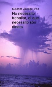 Descargar No necessito treballar, el que necessito són diners. pdf, epub, ebook