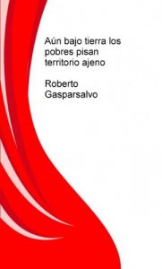 Descargar Aún bajo tierra los pobres pisan territorio ajeno pdf, epub, ebook