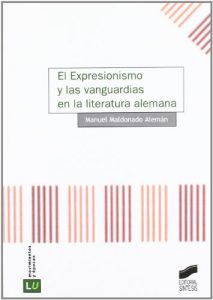 Descargar El expresionismo y las vanguardias en la literatura alemana (Historia de la literatura universal) pdf, epub, ebook
