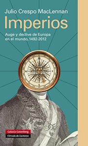 Descargar Imperios: Auge y declive de Europa en el mundo, 1492-2002 (Historia) pdf, epub, ebook