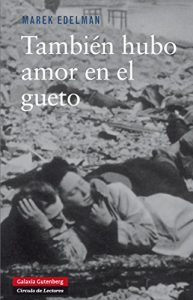 Descargar También hubo amor en el gueto (Biografías y Memorias) pdf, epub, ebook