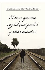 Descargar El tren que me regaló mi padre y otros cuentos pdf, epub, ebook