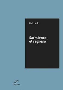 Descargar Sarmiento. El regreso (JQKA) pdf, epub, ebook