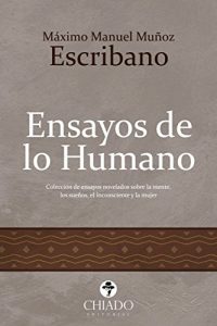 Descargar Ensayos de lo Humano, Colección de ensayos novelados sobre la mente, los sueños, el inconsciente y la mujer. pdf, epub, ebook