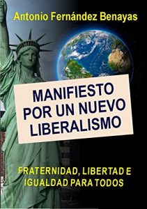 Descargar Manifiesto por un nuevo liberalismo: Fraternidad, Libertad e Igualdad para todos. pdf, epub, ebook