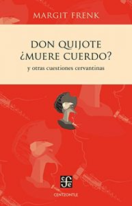 Descargar Don Quijote ¿muere cuerdo?. Y otras cuestiones cervantinas pdf, epub, ebook
