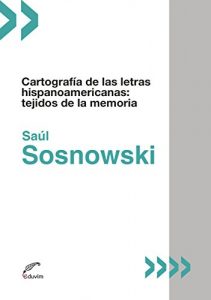 Descargar Cartografía de las letras hispanoamericanas. Tejidos de la memoria (Poliedros – Zona de Crítica) pdf, epub, ebook