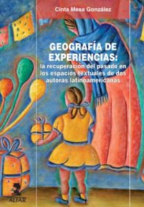 Descargar GEOGRAFÍA DE EXPERIENCIAS: la recuperación del pasado en los espacios textuales de dos autoras latinoamericanas. pdf, epub, ebook