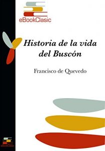 Descargar Historia de la vida del Buscón (Anotado) pdf, epub, ebook