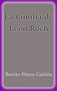 Descargar La familia de León Roch pdf, epub, ebook