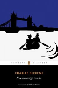 Descargar Nuestro amigo común (Los mejores clásicos) pdf, epub, ebook