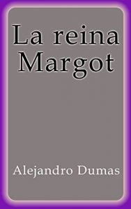 Descargar La reina Margot pdf, epub, ebook