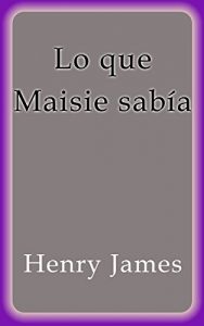 Descargar Lo que Maisie sabía pdf, epub, ebook