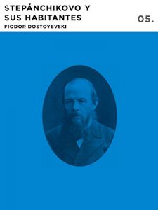 Descargar Stepanchikovo y sus Habitantes: Stepanchikovo y sus Moradores pdf, epub, ebook