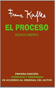 Descargar El Proceso Redescubierto: Primera Edicion Ordenada y Completa de acuerdo al original del autor pdf, epub, ebook