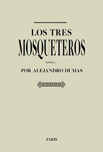Descargar Antología Alexandre Dumas: Los tres mosqueteros (con notas) pdf, epub, ebook