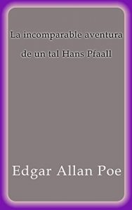 Descargar La incomparable aventura de un tal Hans Pfaall pdf, epub, ebook