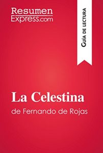 Descargar La Celestina de Fernando de Rojas (Guía de lectura): Resumen y análisis completo pdf, epub, ebook