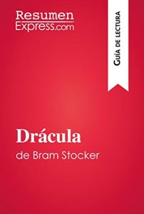 Descargar Drácula de Bram Stoker (Guía de lectura): Resumen y análisis completo pdf, epub, ebook