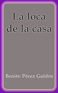 Descargar La loca de la casa pdf, epub, ebook