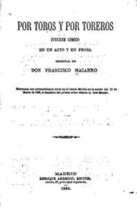 Descargar Por toros y por toreros, Juguete cómico en un acto y en prosa pdf, epub, ebook