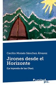 Descargar Jirones desde el Horizonte: (La leyenda de las Olas). pdf, epub, ebook