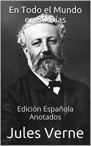 Descargar En Todo el Mundo en 80 Días – Edición Española – Anotados: Edición Española – Anotados pdf, epub, ebook