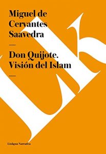 Descargar Don Quijote. Visión del Islam pdf, epub, ebook