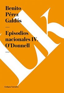 Descargar Episodios nacionales IV. O’Donnell pdf, epub, ebook