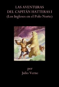 Descargar LAS AVENTURAS DEL CAPITÁN HATTERAS I (LOS INGLESES EN EL POLO NORTE) pdf, epub, ebook