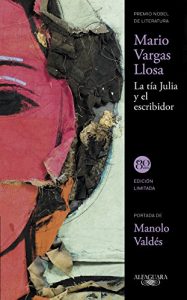 Descargar La tía Julia y el escribidor pdf, epub, ebook
