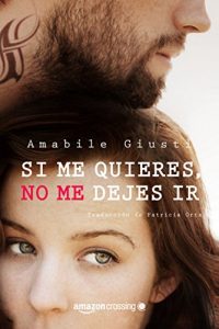 Descargar Si me quieres, no me dejes ir pdf, epub, ebook