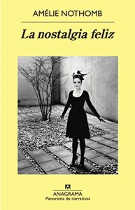 Descargar La nostalgia feliz (Panorama de narrativas) pdf, epub, ebook