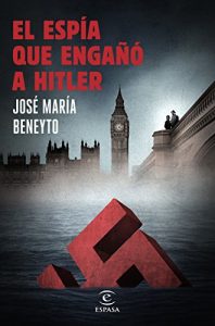 Descargar El espía que engañó a Hitler pdf, epub, ebook