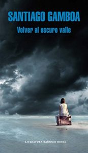 Descargar Volver al oscuro valle pdf, epub, ebook