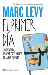 Descargar El primer día: La aventura de amar como nunca te la han contado pdf, epub, ebook