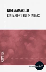 Descargar Con la suerte en los talones pdf, epub, ebook