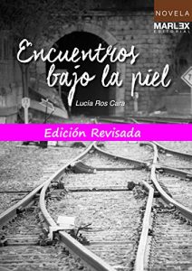 Descargar Encuentros bajo la piel: Una historia de amor y de vida pdf, epub, ebook