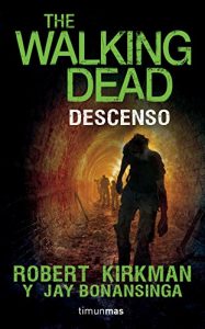 Descargar The Walking Dead. Descenso pdf, epub, ebook