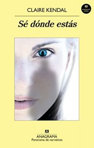Descargar Sé dónde estás (Panorama de narrativas) pdf, epub, ebook