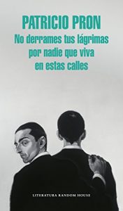 Descargar No derrames tus lágrimas por nadie que viva en estas calles pdf, epub, ebook