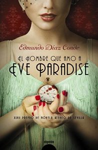 Descargar El hombre que amó a Eve Paradise (Algaida Literaria – Premio Ateneo De Sevilla) pdf, epub, ebook