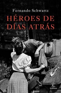 Descargar Héroes de días atrás pdf, epub, ebook
