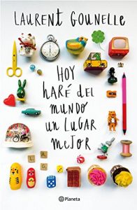 Descargar Hoy haré del mundo un lugar mejor (Planeta Internacional) pdf, epub, ebook