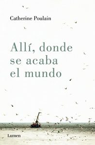 Descargar Allí, donde se acaba el mundo pdf, epub, ebook