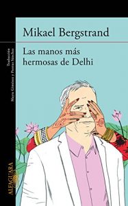 Descargar Las manos más hermosas de Delhi pdf, epub, ebook