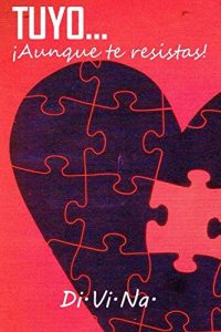 Descargar Tuyo…aunque te resistas pdf, epub, ebook