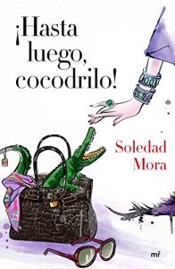 Descargar ¡Hasta luego, cocodrilo! pdf, epub, ebook