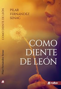 Descargar Como diente de león. Romántica: Una novela de mujeres contemporáneas pdf, epub, ebook